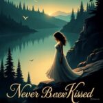 Never Been Kissed